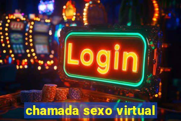 chamada sexo virtual